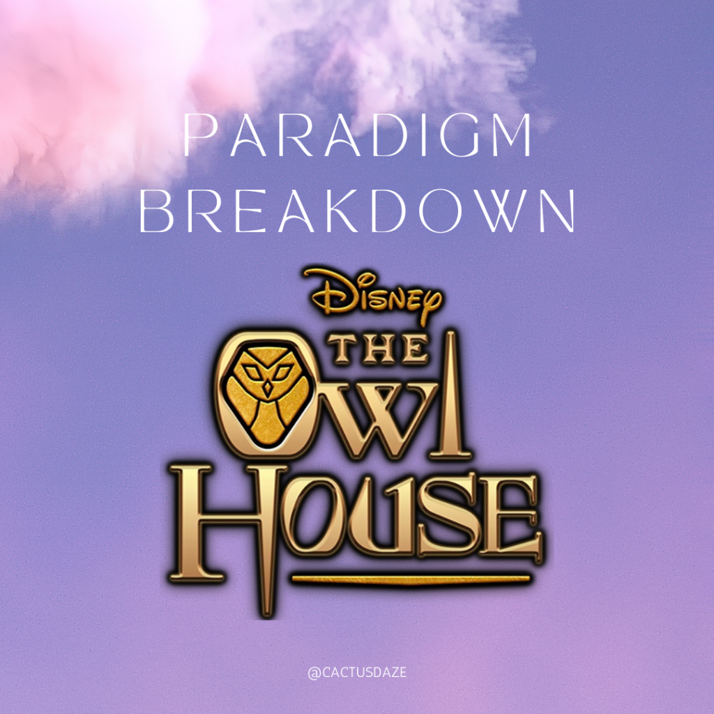 Paradigm Breakdown: The Owl House